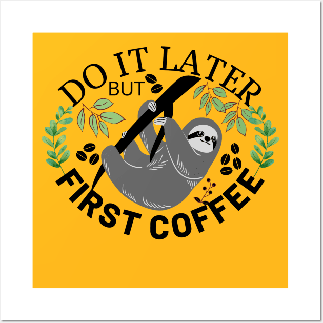 Do It Later But First Coffee Wall Art by Owl Canvas